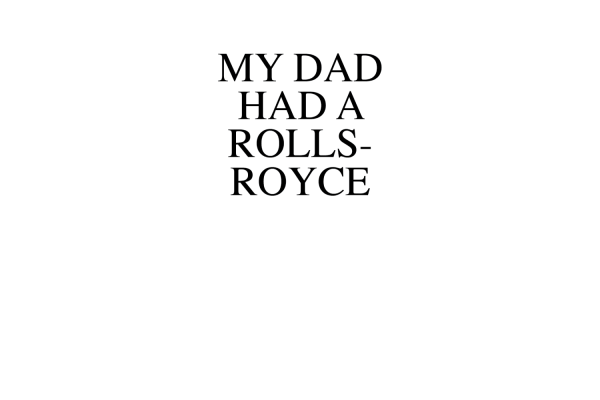 My Dad Had A Rolls-Royce Cheap - Image 5