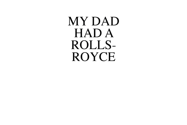My Dad Had A Rolls-Royce Cheap - Image 4