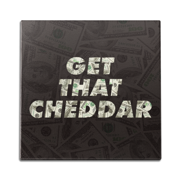 Get That Cheddar Wall Art Cheap