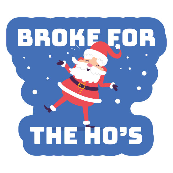 Broke For The Ho s For Sale