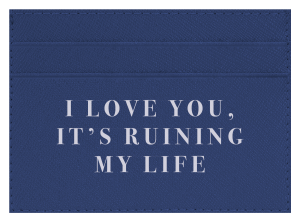 I Love you, It s Ruining My Life Sale - Image 2