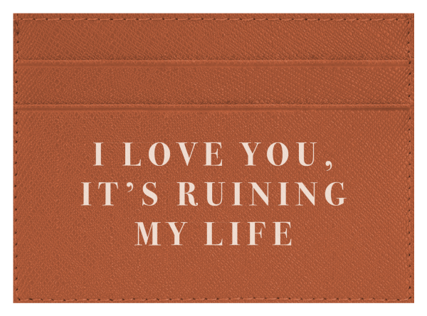 I Love you, It s Ruining My Life Sale - Image 3