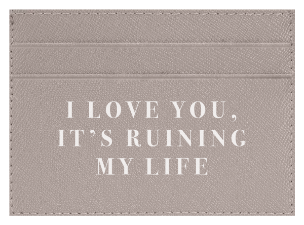 I Love you, It s Ruining My Life Sale - Image 4