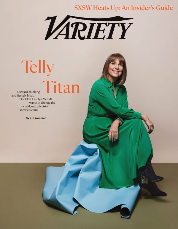 Variety - 23.03.01 Edition: CEO Carolyn McCall Captains U.K. Linear TV Giant ITV Into Streaming Age, SXSW Insider s Guide, Jonathan Goldstein & John Francis Daley On Dungeons & Dragons Film & More! Fashion