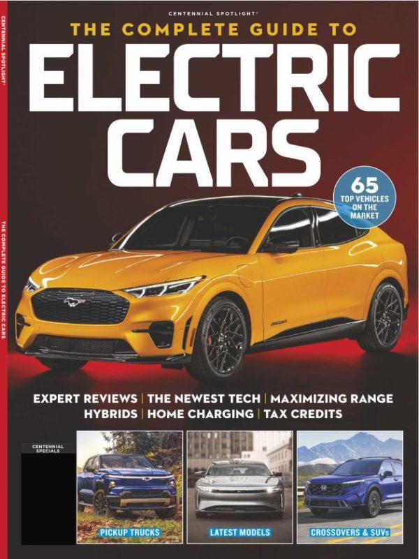 Electric Cars - The Complete Guide: 65 Top Vehicles On The Market, Expert Reviews, Newest Tech, Maximizing Range, Tax Credits, Home Charging & Hybrids For Sale