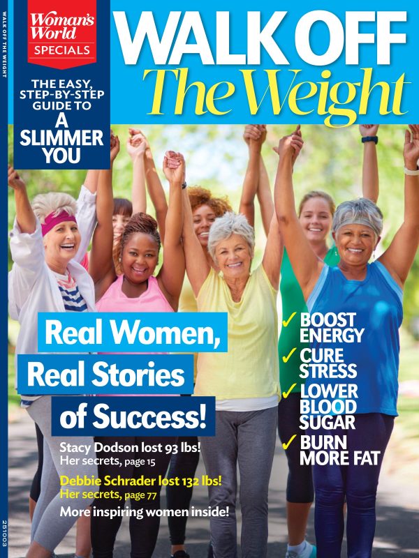 Woman s World Specials -  Walk Off the Weight: The Easy Step-By-Step Guide To A Slimmer You, Real Women, Real Stories Of Success, Boost Energy, Cure Stress, Lower Blood Sugar, Burn Fat & More! Fashion