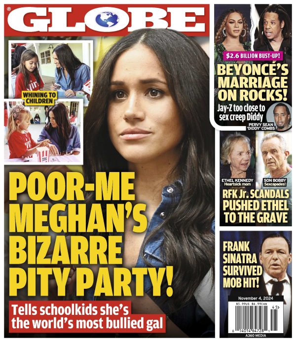 Globe - 11.04.24 Meghan s Bizarre Pity Party Hot on Sale