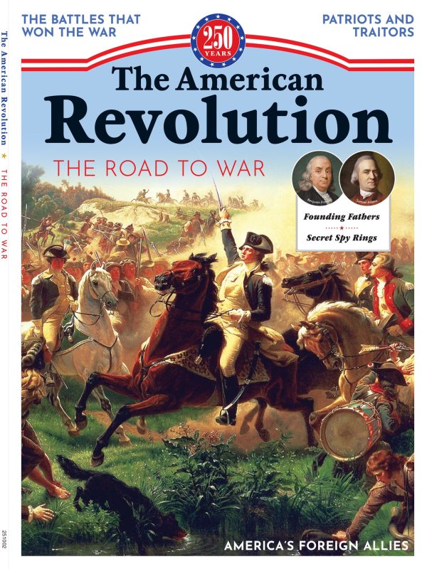 American Revolution - The Road To War: A Remarkable Struggle Of 13 Colonies, Patriots & Traitors, American Foreign Allies, Founding Fathers, Secret Spy Rings, Triumph, Strength, Resilience & More! Online