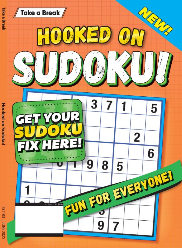 Take a Break - Hooked on Sudoku 25.03.07: Large Print, Get Your Sudoku Fix Here, Hours Of Mind-Boosting Fun & More! Online