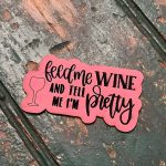 Feed Me Wine and Tell Me I m Pretty Hat Patch Online - Image 2