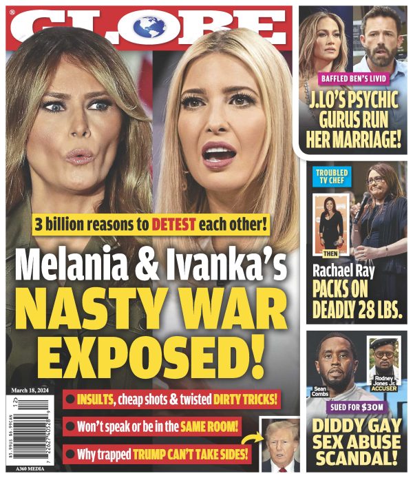 Globe - 03.18.24 Melania & Ivanka s Nasty War Exposed Online Hot Sale