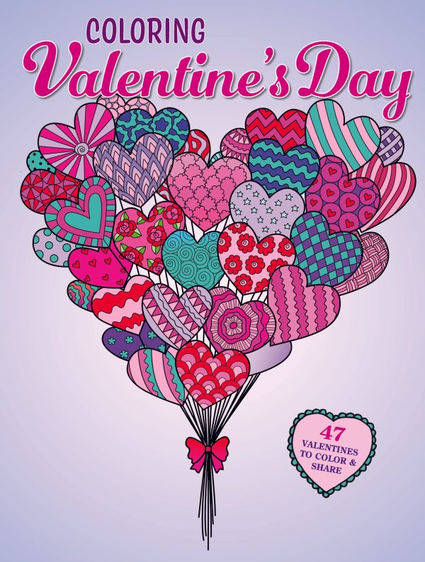 Coloring Valentine’s Day - 47 Valentines To Color & Share, Homemade Gift Idea, Heart Designs, Spread Love, Adult Coloring Book, Unwind, De-Stress, Unplug, Self-Care, Calming & Unleash Creativity! on Sale