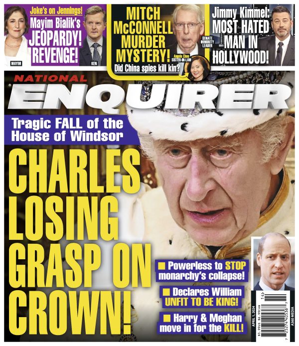 National ENQUIRER - 04.01.24 Charles Losing Grasp on Crown on Sale