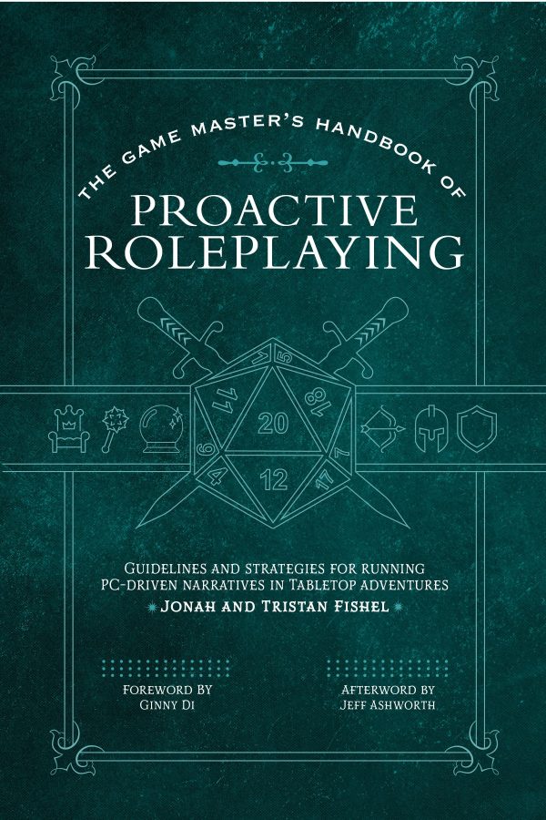Proactive Roleplaying - The Game Master’s Handbook: Transform TTRPGs With PC-Driven Narratives, Guide For Dynamic Tabletop Gameplay, Player Agency, NPC Crafting, Block-Breaking Charts & Case Studies! on Sale
