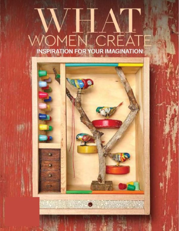 What Women Create - Inspiration For Your Imagination Winter 2023: Photography & Stories Of Handmade Products, Artist Diana Laufer, Melanie LeGrand & Sherry Karver, Sewing, Pottery, Paintings & Pets! Fashion
