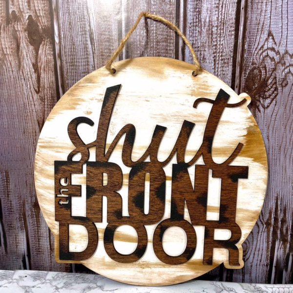 Shut The Front Door - Door sign Discount