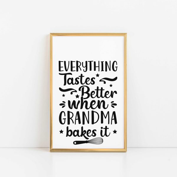 Everything Tastes Better When Grandma Bakes It  Graphic Supply